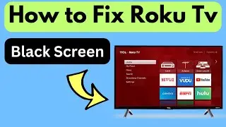 HOW TO FIX ROKU TV BLACK SCREEN