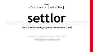 Pronunciation of Settlor | Definition of Settlor
