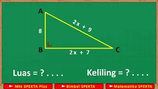 Menghitung Luas dan Keliling Segitiga Siku siku, Jika Ukuran Sisinya Mengandung Variabel