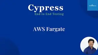 Cypress End To End Testing | Execute Tests In AWS Fargate