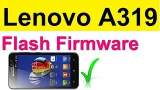 A319_ROW_DS_S318_150615 | Lenovo A319 Dead After Flash Fix 100% | A319_ROW_DS_S313_150427