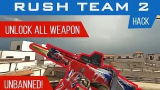 Rush Team 2 Hack - Unlock All Weapons | Unbanned [WTF?CW]