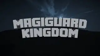 Magiguard Kingdom - Episode 7: Finale