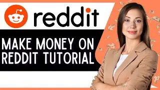 How to Make Money on Reddit (Complete Tutorial)