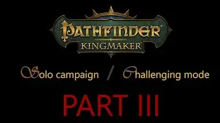 Let's Play Pathfinder Kingmaker: Solo challenging campaign Part 3 - Kobolds and spiders.