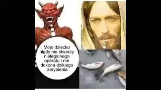 moje dziecko nigdy nie stworzy nielegalnego operatu i nie dokona dzikiego zarybienia