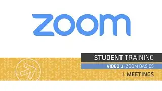 ZOOM STUDENT TRAINING 2.1: MEETINGS