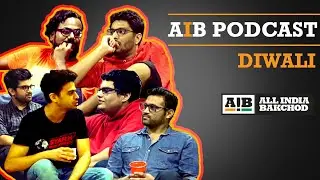 AIB : Diwali Podcast