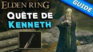 Quête de Kenneth Haight [Guide Complet] - Elden Ring