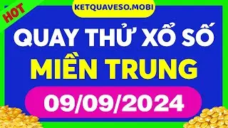 Quay thử xổ số miền Trung hôm nay ngày 9 Tháng 9 - Quay thử dự đoán XSMT 9/9/2024 - XSMT - KQXSMT