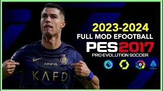 PES 2017 | F.ULL-MOD eFOOTBALL 2024 9/18/23 | PC