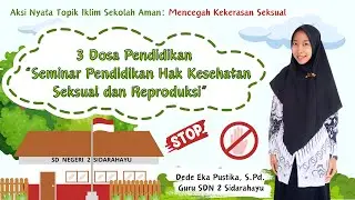 (Lulus Validasi) Aksi Nyata Topik Iklim Sekolah Aman: Mencegah Kekerasan Seksual