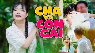 NHẠC THIẾU NHI : CHA VÀ CON GÁI BÉ MAI VY ♫ NAM VIỆT THIẾU NHI ♫ BÀI HÁT THIẾU NHI VUI NHỘN