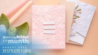 Spellbinders August 2023 3D Embossing Folder of the Month – 3D Stylized Floral