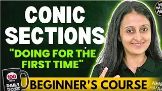 CONIC SECTIONS BEGINNER'S COURSE JEE 2025/2026 FULL PREP FRM ZERO | MATHEMATICALLY INCLINED NEHA MAM