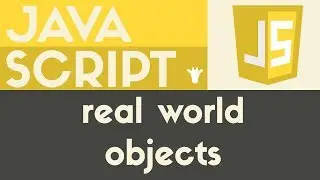 Real world objects - Javascript - Tutorial 20