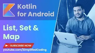 Kotlin Collections Tutorial - Understanding List, Set & Map