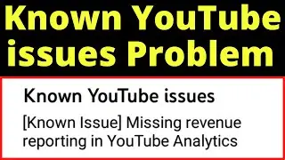 Known YouTube Issues [Known Issue] Missing Revenue Reporting in YouTube Analytics Problem Bangla2022