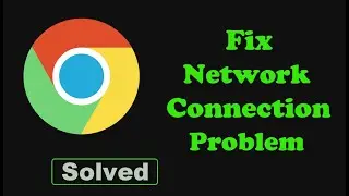 Fix Chrome App Network & No Internet Connection Problem Solve