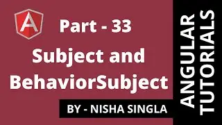 Subject and BehaviorSubject | Components Communication using Subject  - Angular (Tutorial 33)