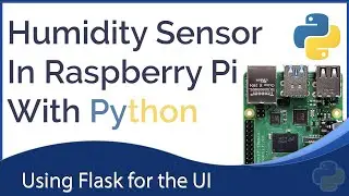 Visualizing Humidity Data with Raspberry Pi | Python & Flask Tutorial