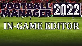 FM22: In-Game Editor tutorial - How to get and use the In game editor in Football Manager 2022
