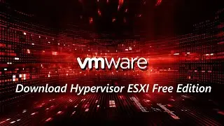 How To Download The VMware ESXI Hypervisor Free Edition From Broadcom