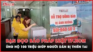Bạn đọc báo Pháp Luật TP.HCM ủng hộ 100 triệu giúp người dân bị thiên tai - PLO