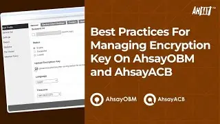 Best practices for managing your encryption key on AhsayOBM or AhsayACB