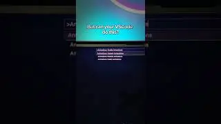 But Can Your VSCode Do This? 
