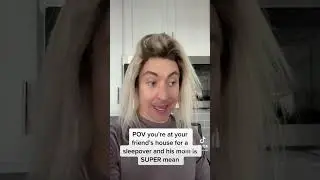 POV your friend’s mom is super mean at a sleepover