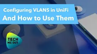 Configuring VLANS in UniFi (And How to Use Them)