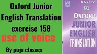 Exercise 158 | Oxford Junior English Translation exercise 158 | voice in English grammar