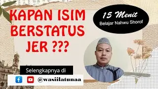 Belajar Nahwu Shorof # 5; Kapan Isim itu Berstatus Jer ?? PEMULA WAJIB MENGERTI || BAHASA ARAB