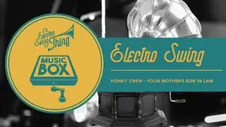 Honky Crew - Your Mothers Son In Law // Electro Swing