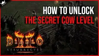 THE SECRET COW LEVEL - A Quick Guide on How to Unlock in Diablo 2 Resurrected