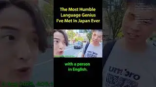 The Most Humble Language Genius I've Met In Japan Ever