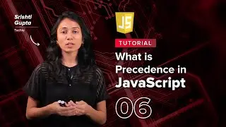 What is Precedence in JavaScript? | JS Tutorial for Beginners 06 | #upGrad #JavaScriptTutorial