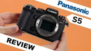Panasonic S5 - Hands-On Review & Sample Footage