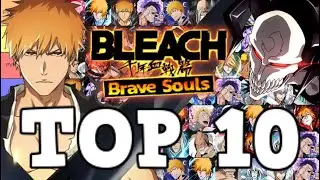 TOP 10 CHARACTERS TIER LIST (JULY) RANKING BEST UNITS FOR ALL GAME MODES! META! Bleach: Brave Souls!