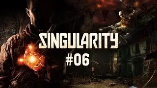 Прохождение Singularity - Часть 6 (На русском / Без комментариев) 60 FPS