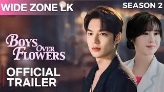 Boys over Flowers Season 2 | Teaser Trailer 2025 | Wide Zone LK