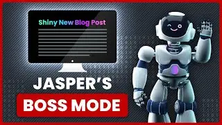 Writing with AI - Jasper and the New Boss Mode