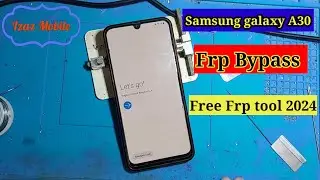 Samsung A30 Frp Bypass 2024 | Galaxy A30 Frp Google account bypass unlock with free Tool