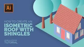 How To Create an Isometric House with Roof and Shingles | Adobe Illustrator Tutorial