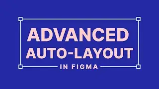 Figma / Advanced Auto-Layout Tutorial