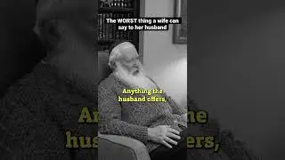 The worst thing a wife can say to her husband. 
