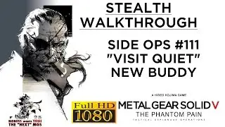 Metal Gear Solid V: The Phantom Pain Stealth Walkthrough - Side Ops #111 - Visit Quiet - New Buddy