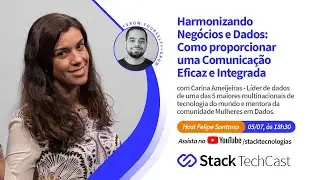 Harmonizando Negócios e Dados: Como proporcionar uma Comunicação Eficaz e Integrada com Carina A.