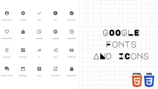 How to use Google Fonts and Icons in HTML